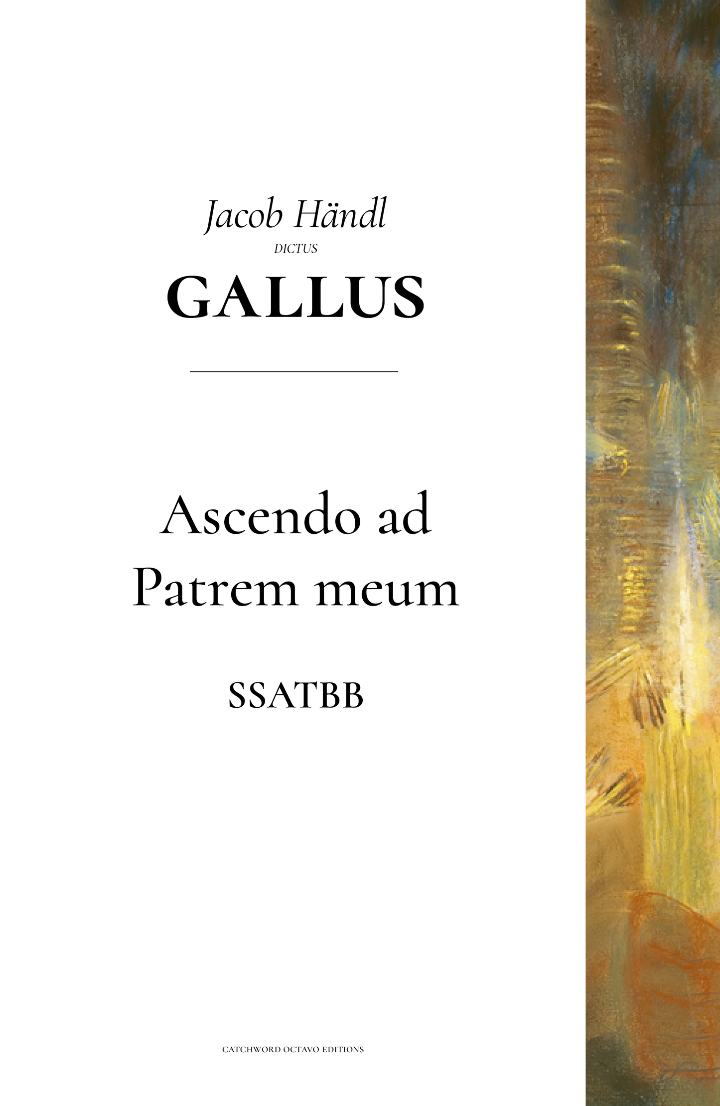 Handl/Gallus — Ascendo ad Patrem meum [SSATBB]