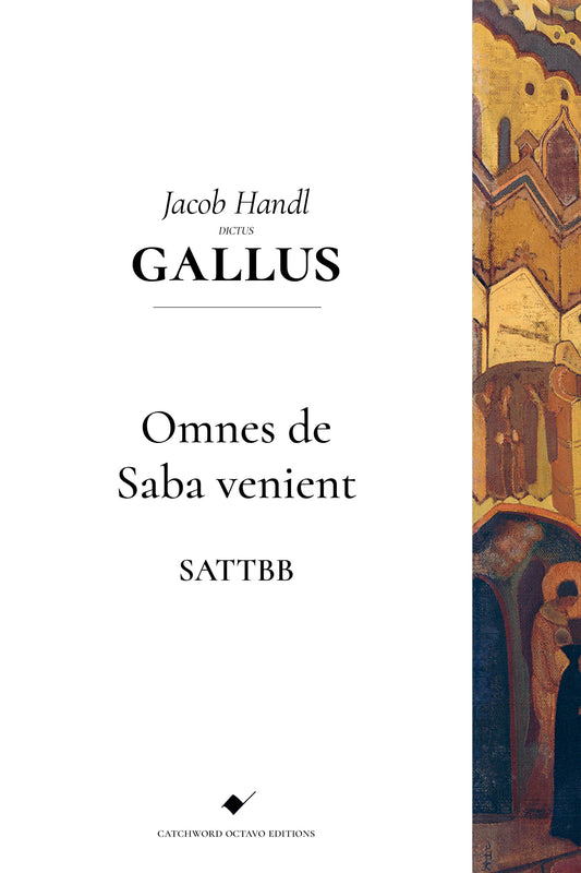 Handl/Gallus — Omnes de Saba venient [SATTB]
