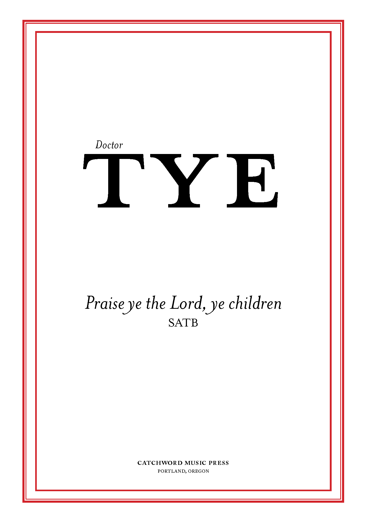 Tye — Praise ye the Lord, ye children [SATB]